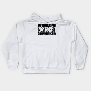 World's Most So-so Coworker Kids Hoodie